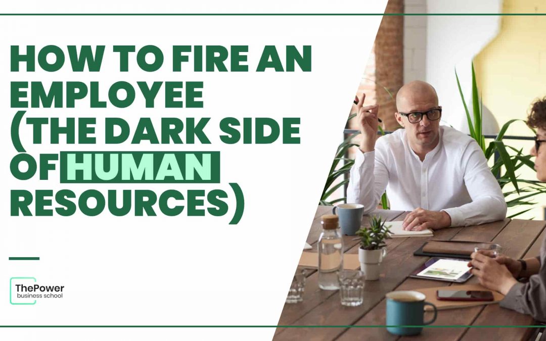 How to fire an employee (the dark side of Human Resources)