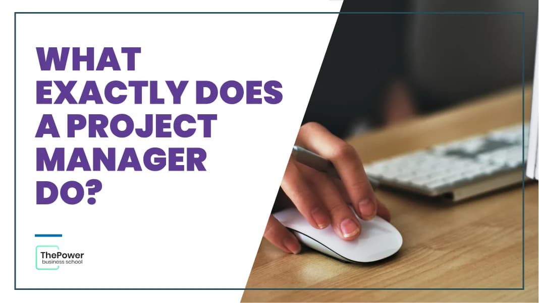 What exactly does a project manager do?
