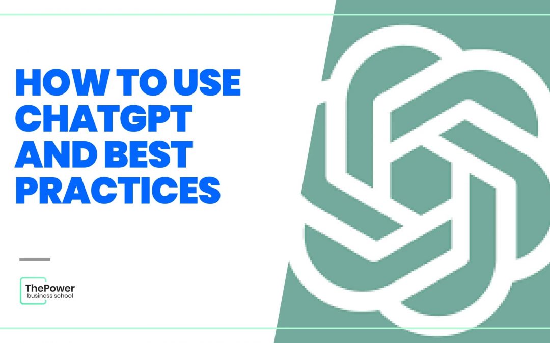 How to use ChatGPT and best practices