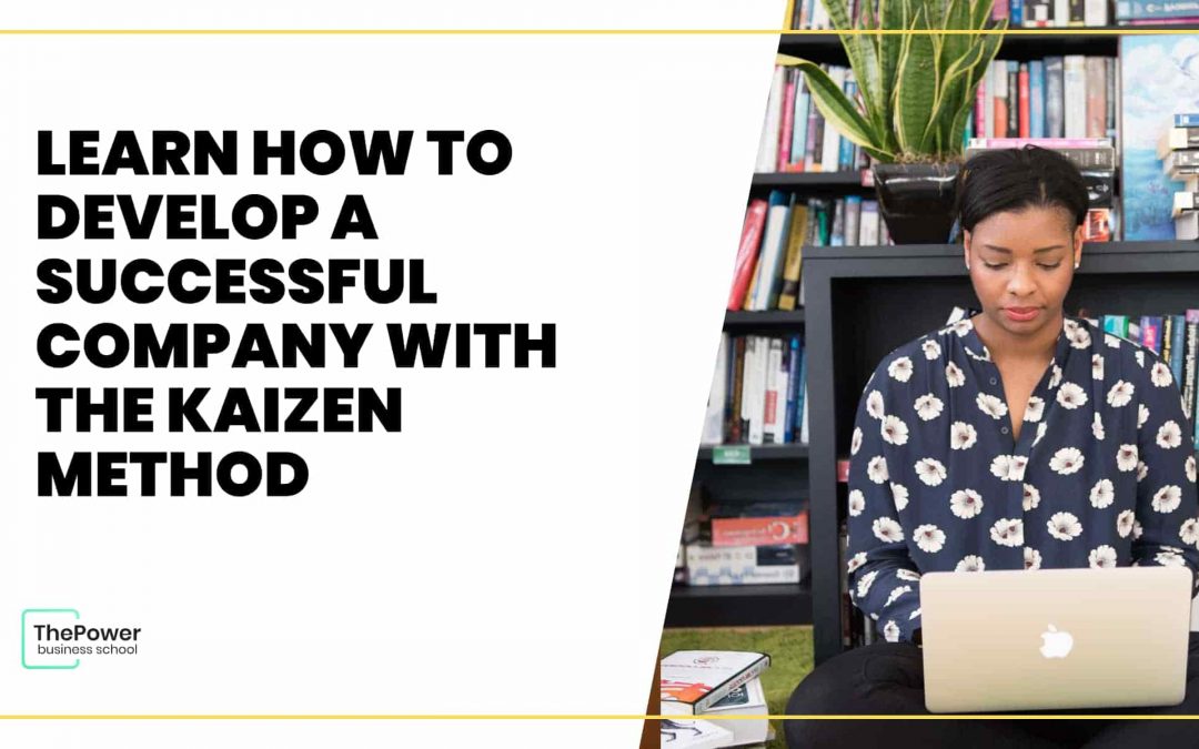 Learn how to develop a successful company with the Kaizen method