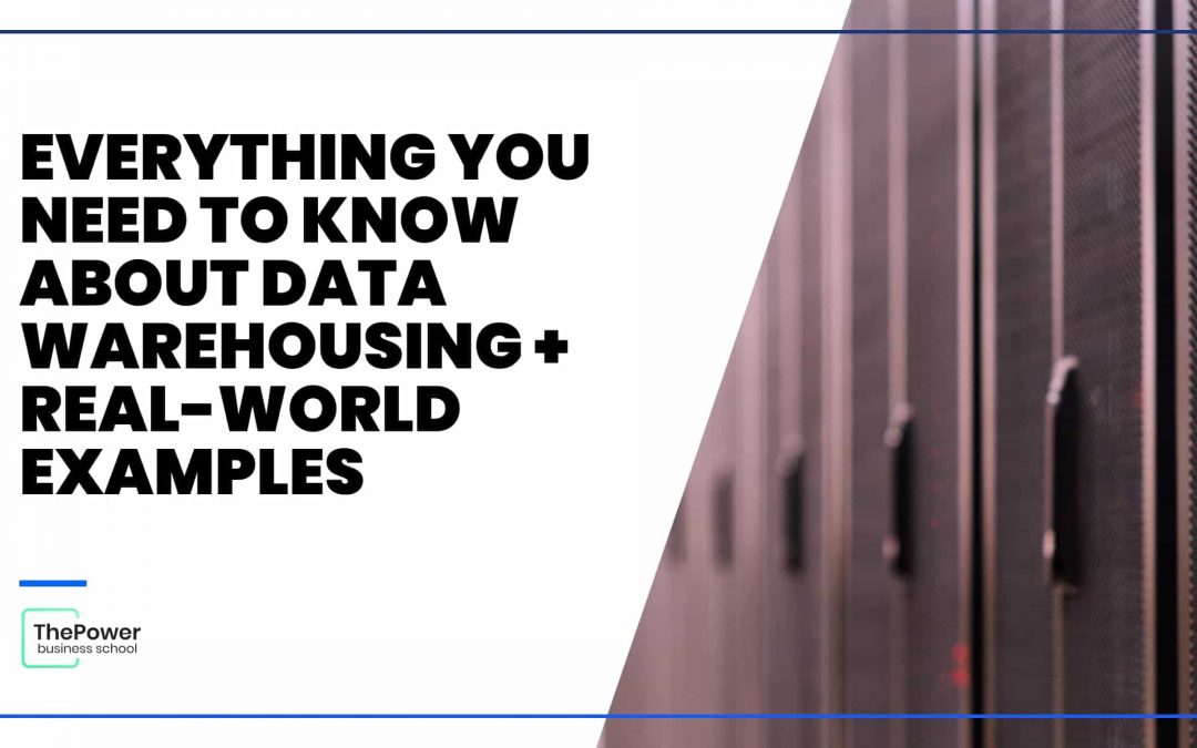 Everything you need to know about data warehouse + real-world examples
