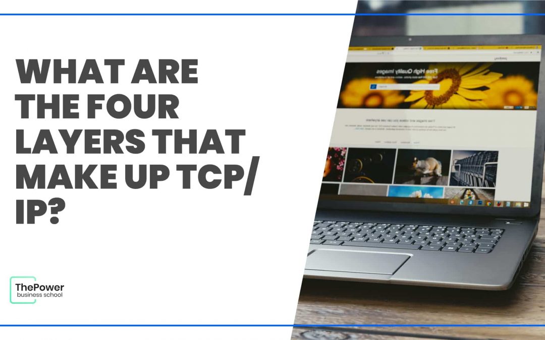 What are the four layers that make up TCP/IP?