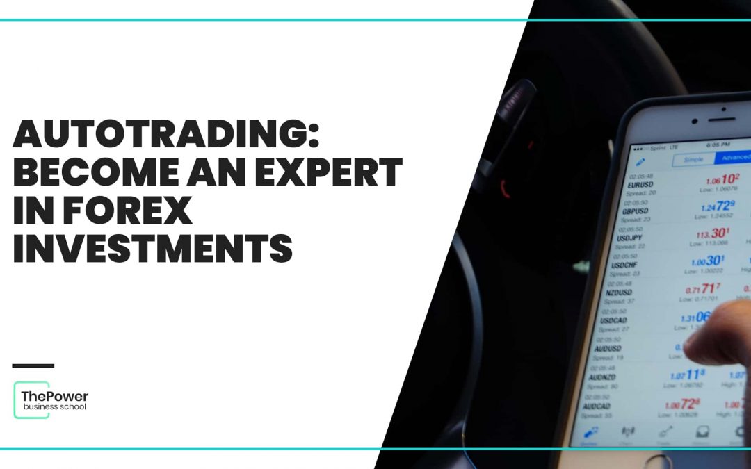 Autotrading: become an expert in Forex investments