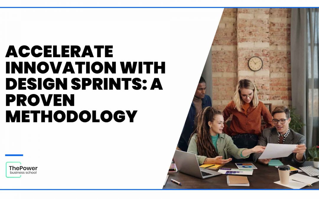 Accelerate Innovation with Design Sprints: A Proven Methodology