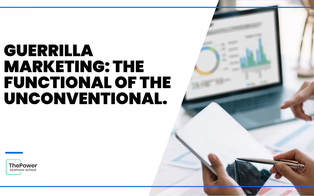 Guerrilla marketing: the functional of the unconventional