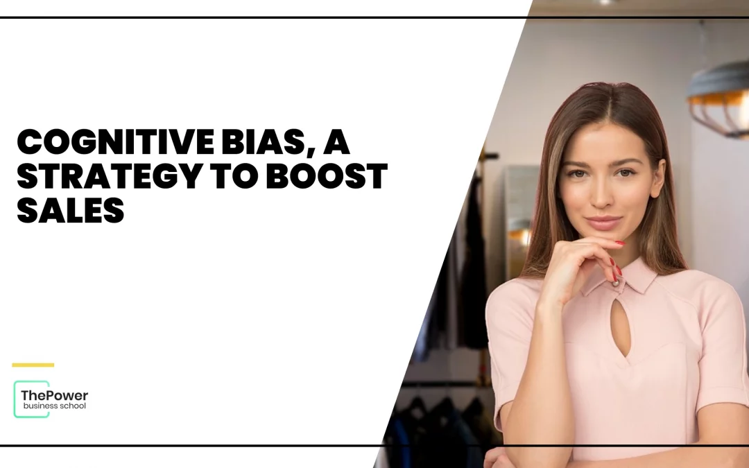 Cognitive bias, a strategy to boost sales