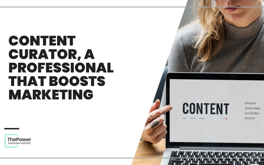 Content Curator, a professional that boosts marketing