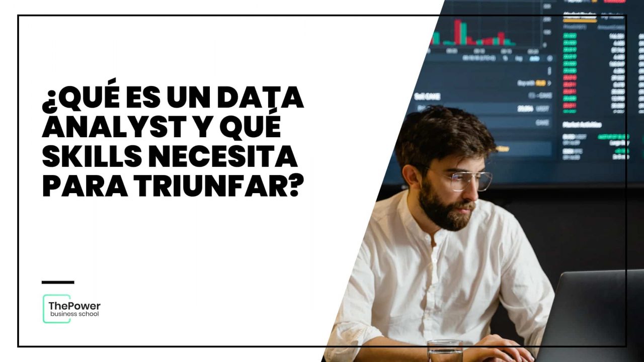 ¿Qué es un Data Analyst y qué skills necesita para triunfar? - (2023)